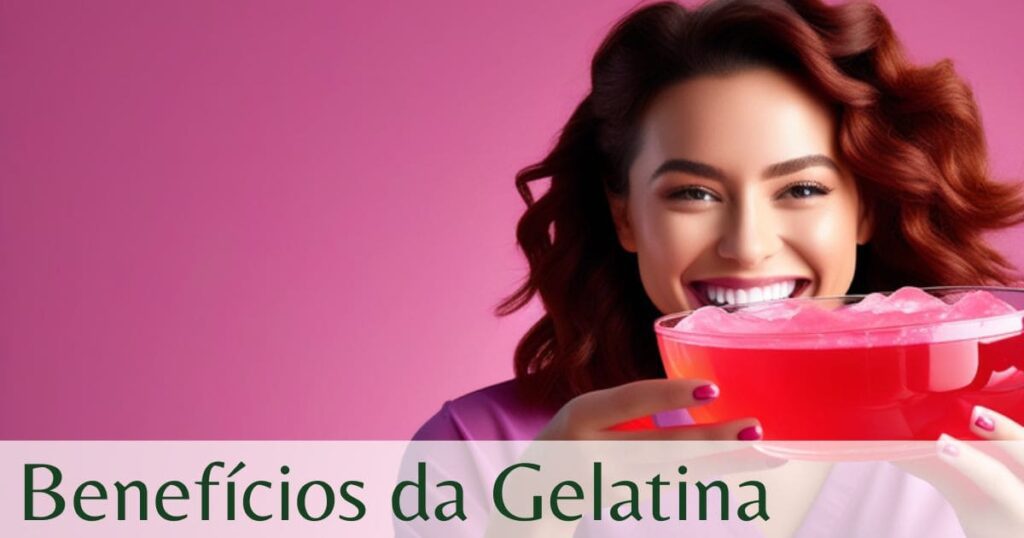 Benefícios da Gelatina